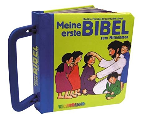 Meine erste Bibel: Zum Mitnehmen - Merckel-Braun, Martina, Arndt, Judith