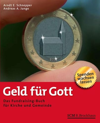 9783417262650: Geld fr Gott: Das Fundraising-Buch fr Kirche und Gemeinden - Spenden wachsen lassen