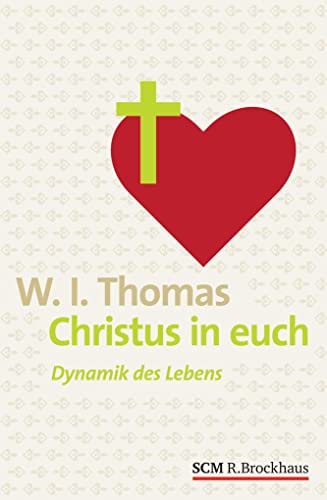 Christus in euch: Dynamik des Lebens (9783417264371) by Thomas, W. Ian