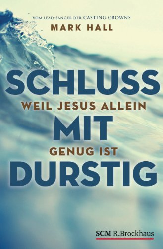 Beispielbild fr Schluss mit durstig: Weil Jesus allein genug ist zum Verkauf von medimops