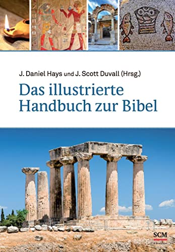 Stock image for Das illustrierte Handbuch zur Bibel: Hintergrnde zum Buch der Bcher for sale by Revaluation Books