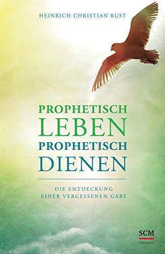 Beispielbild fr Prophetisch leben - prophetisch dienen: Die Entdeckung einer vergessenen Gabe zum Verkauf von medimops