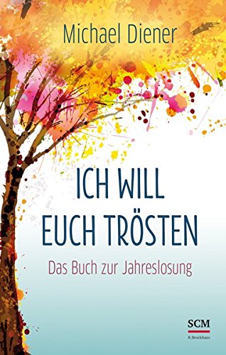 Stock image for Ich will euch trsten: Das Buch zur Jahreslosung for sale by Gabis Bcherlager