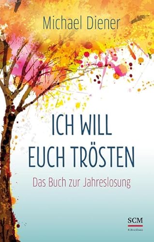 Stock image for Ich will euch trsten: Das Buch zur Jahreslosung for sale by Gabis Bcherlager