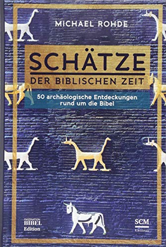 Stock image for Schtze der biblischen Zeit: 50 archologische Entdeckungen rund um die Bibel for sale by medimops