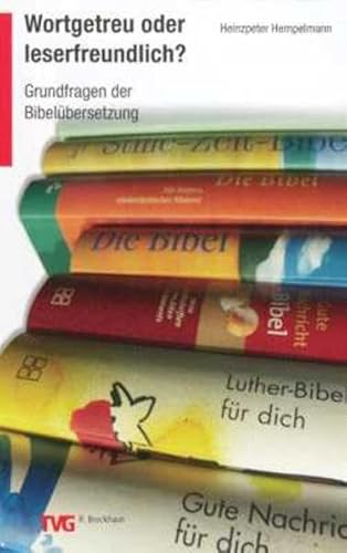 Stock image for Wortgetreu oder leserfreundlich? Grundfragen der Bibelbersetzung for sale by medimops