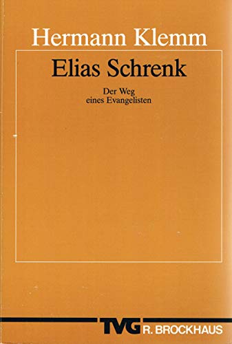 Elias Schrenk : d. Weg e. Evangelisten. TVG : Monographien und Studienbücher, 236. - Klemm, Hermann