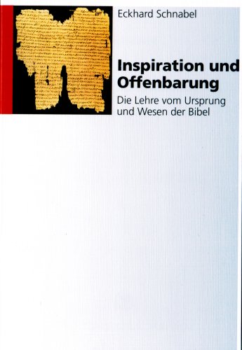 Stock image for Inspiration und Offenbarung: Die Lehre vom Ursprung und Wesen der Bibel for sale by medimops