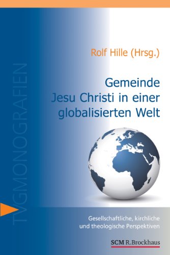 9783417295627: Gemeinde Jesu Christi in einer globalisierten Welt: Gesellschaftliche, kirchliche und theologische Perspektiven