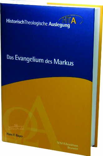 HistorischTheologische Auslegung (HTA), Neues Testament : Das Evangelium des Markus - Hans Bayer