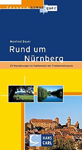 Stock image for Rund um Nrnberg: 25 Wanderungen im Nahbereich der Frankenmetropole for sale by medimops