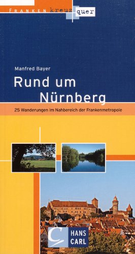 Stock image for Rund um Nrnberg: 25 Wanderungen im Nahbereich der Frankenmetropole for sale by medimops