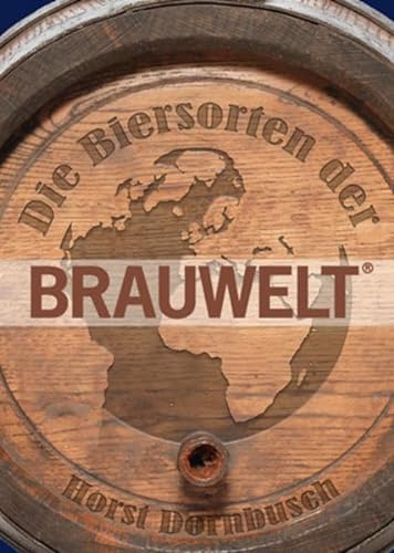 9783418001265: Die Biersorten der BRAUWELT: Ihre Geschichten & Rezepturen