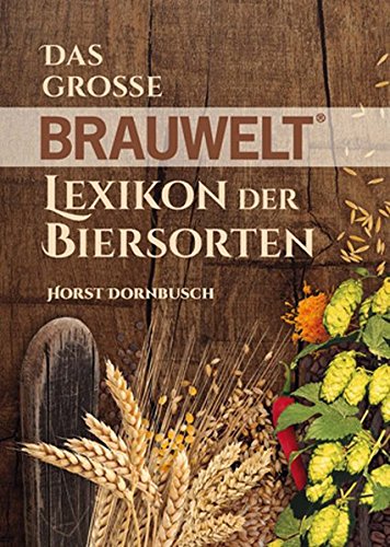 Stock image for Das groe BRAUWELT Lexikon der Biersorten -Language: german for sale by GreatBookPrices