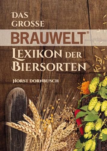 Stock image for Das groe BRAUWELT Lexikon der Biersorten -Language: german for sale by GreatBookPrices