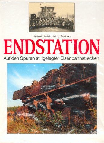 Beispielbild fr Endstation. Auf den Spuren stillgelegter Eisenbahnstrecken zum Verkauf von medimops