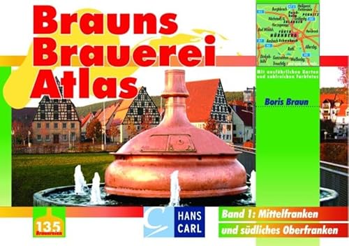 Stock image for Brauns Brauerei Atlas 1. Mittelfranken und sdliches Oberfranken for sale by medimops