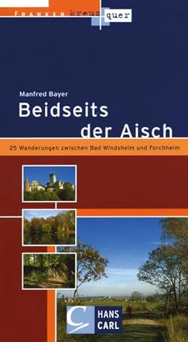 9783418003986: Beidseits der Aisch: 25 Wanderungen zwischen Bad Windsheim und Forchheim