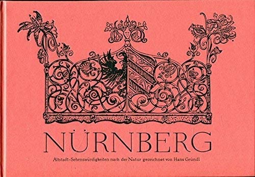 Nürnberg. Altstadtsehenswürdigkeiten nach der Natur gezeichnet