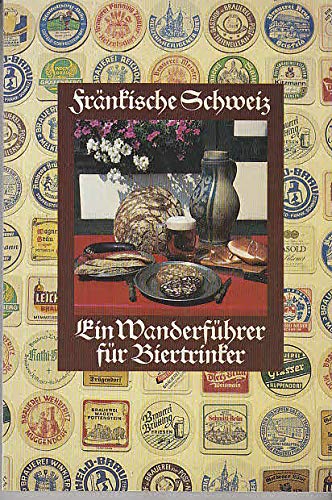 9783418004730: Frnkische Schweiz : e. Wanderfhrer fr Biertrinker. - Hllhuber Dietrich und Wolfgang Kaul