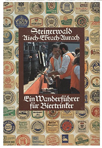 9783418004945: Steigerwald (Aisch - Ebrach - Aurach). Ein Wanderfhrer fr Biertrinker