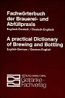 9783418007205: Fachwrterbuch der Brauerei- und Abfllpraxis. A practical Dictionary of Brewing and Bottling. Englisch-Deutsch /Deutsch-Englisch. English-German /German-English