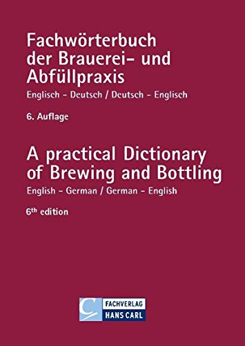 9783418007649: Fachwrterbuch der Brauerei- und Abfllpraxis englisch-deutsch / deutsch-englisch: A practical Dictionary of Brewing and Bottling English-German / German-English