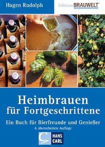 Beispielbild fr Heimbrauen fr Fortgeschrittene: Ein Buch fr Bierfreunde und Genieer zum Verkauf von medimops