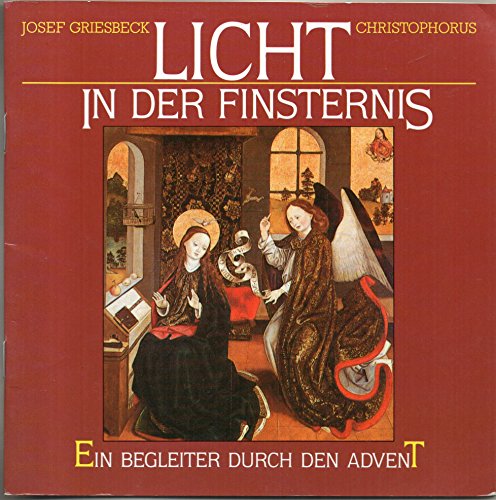 Stock image for Licht in der Finsternis. Ein Begleiter durch den Advent for sale by Versandantiquariat Felix Mcke