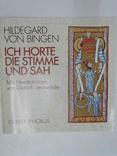 Stock image for Hildegard von Bingen: Ich hrte die Stimme und sah. Mit Meditationen von Dietrich Steinwede for sale by Versandantiquariat Felix Mcke