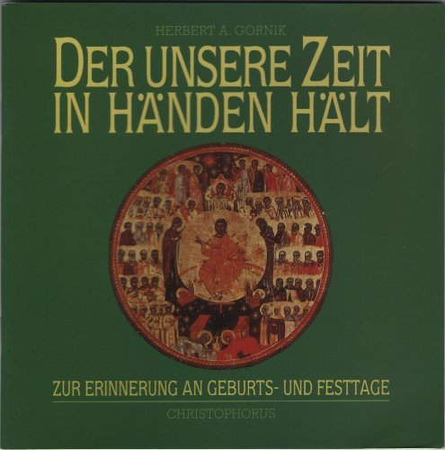 Stock image for Der unsere Zeit in Hnden hlt. Zur Erinnerung an Geburts- und Festtage for sale by Gabis Bcherlager