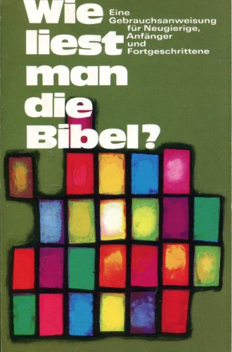 Stock image for Wie liest man die Bibel? : e. Gebrauchsanweisung fr Neugierige, Anfnger und Fortgeschrittene. for sale by medimops