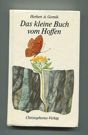Beispielbild fr Das kleine Buch vom Hoffen / Herbert A. Gornik zum Verkauf von Versandantiquariat Buchegger