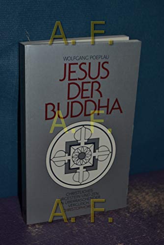 9783419509135: Jesus der Buddha. Christliches Urgestein und Zen. Ein berraschender Vergleich