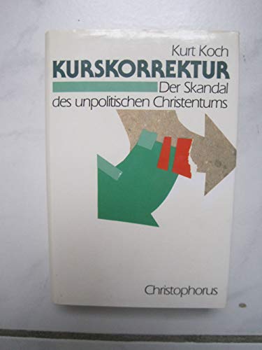 9783419509364: Kurskorrektur: Der Skandal des unpolitischen Christentums (German Edition)