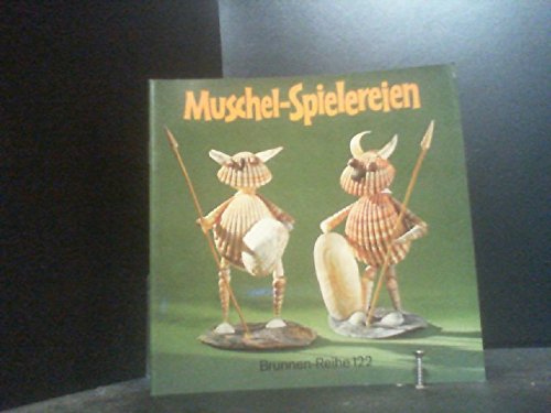 Stock image for Muschel-Spielereien for sale by Leserstrahl  (Preise inkl. MwSt.)