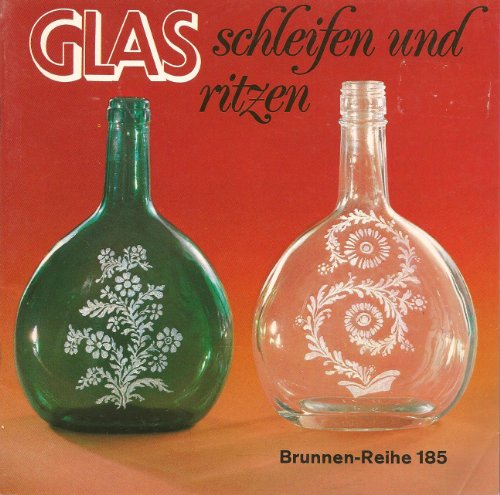 Beispielbild fr Glas schleifen und ritzen. zum Verkauf von medimops