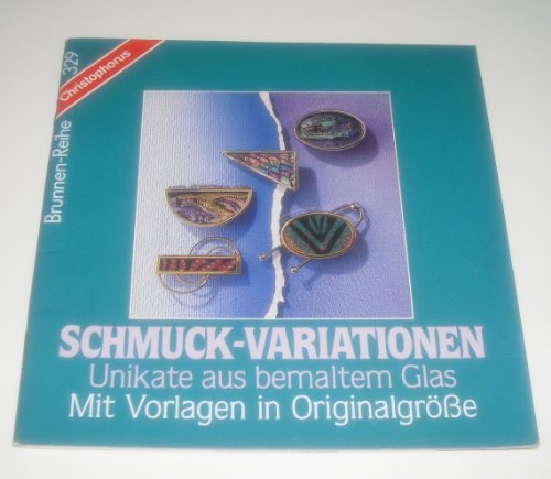 9783419526293: Schmuck-Variationen. Unikate aus bemaltem Glas. Mit Vorlagen in Originalgrsse