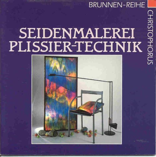 Stock image for Brunnen-Reihe, Seidenmalerei, Plissier-Technik for sale by Versandantiquariat Felix Mcke