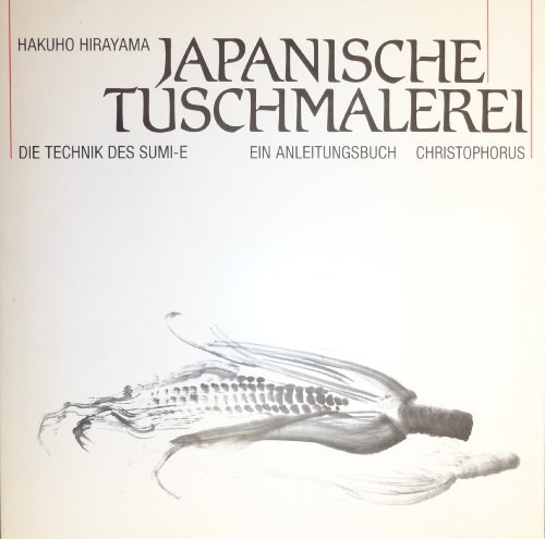 Imagen de archivo de Japanische Tuschmalerei. Die Technik des Sumi-e. Ein Anleitungsbuch. Herausgegeben und mit einem Vorwort und Nachwort von Klaus Bertelsmann. Aus dem Englischen von Klaus Bertelsmann. Mit einer Einfhrung der Verfasserin. a la venta por BOUQUINIST