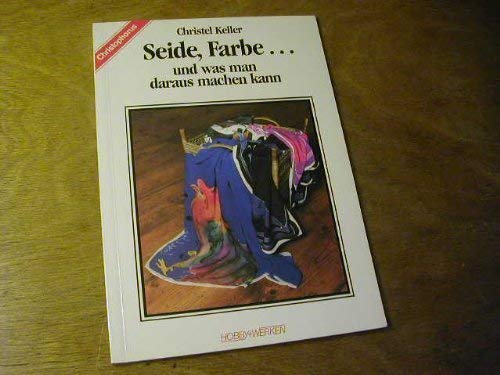 Seide, Farbe - und was man daraus machen kann