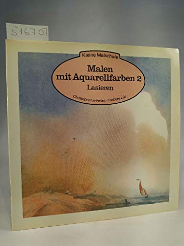 Stock image for Malen Mit Aquarellfarben 2 Lasieren (Kleine Malschule for sale by Top Notch Books