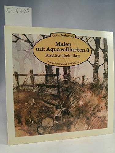 Beispielbild fr Malen Mit Aquarellfarben 3 Kreative Techniken (Kleine Malschule zum Verkauf von Top Notch Books