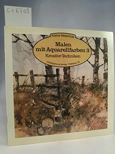 Imagen de archivo de Malen Mit Aquarellfarben 3 Kreative Techniken (Kleine Malschule a la venta por Top Notch Books