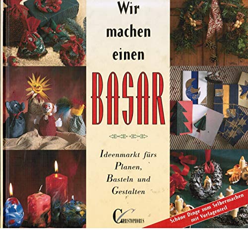 9783419528358: Wir machen einen Basar : Ideenmarkt frs Planen, Basteln und Gestaltenschne Dinge zum Selbermachen mit Vorlagenteil