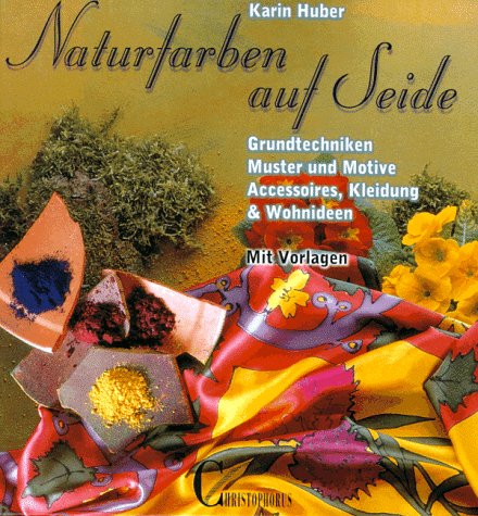 9783419528457: Naturfarben auf Seide Grundtechniken, Muster und Motive, Accessoires, Kleidung & Wohnideen