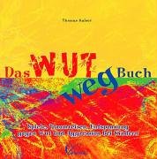 Stock image for Das Wut-weg- Buch. for sale by Wonder Book