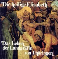 Beispielbild fr Die heilige Elisabeth. Das Leben der Landgrfin von Thringen zum Verkauf von medimops