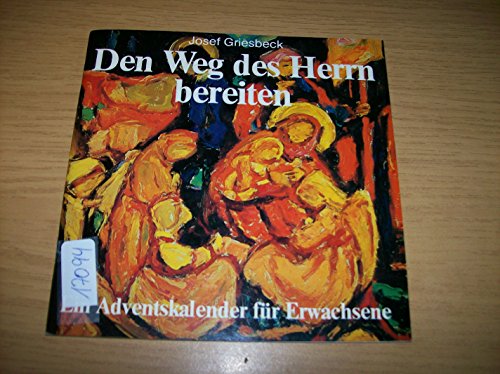 Stock image for Den Weg des Herrn bereiten. Ein Adventskalender fr Erwachsene for sale by Versandantiquariat Felix Mcke
