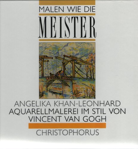 Stock image for Malen wie die Meister. Aquarellmalerei im Stil von Vincent van Gogh. for sale by medimops